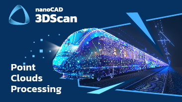 Nanosoft Unveils nanoCAD 3DScan: A New Dimension in 3D Scanning Data Processing