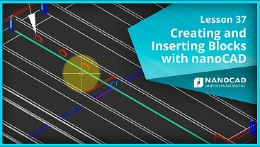 Lesson 37 - Creating and Inserting Blocks with nanoCAD