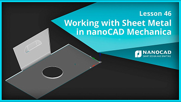 Lesson 46 - Working with Sheet Metal in nanoCAD Mechanica